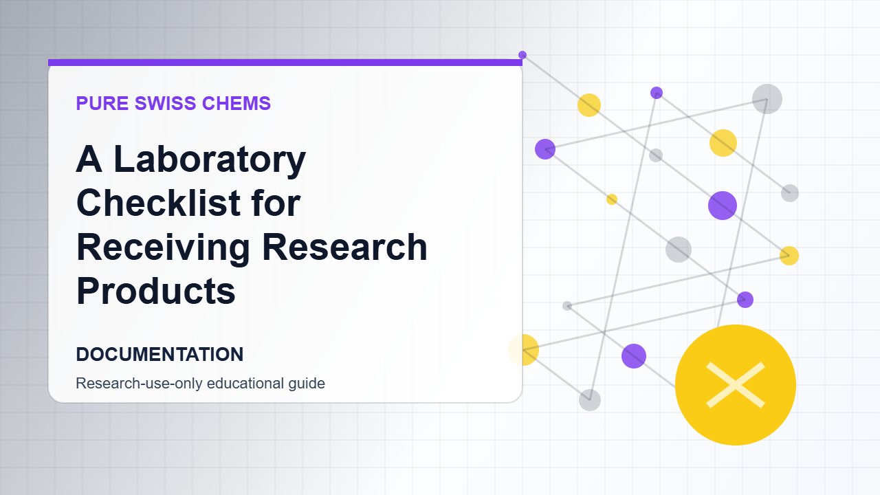 A Laboratory Checklist for Receiving Research Products - Pure Swiss Chems research guide