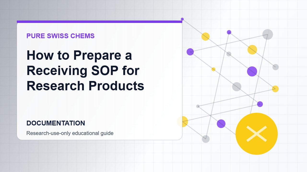 How to Prepare a Receiving SOP for Research Products - Pure Swiss Chems research guide