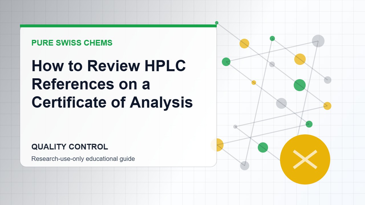 How to Review HPLC References on a Certificate of Analysis - Pure Swiss Chems research guide