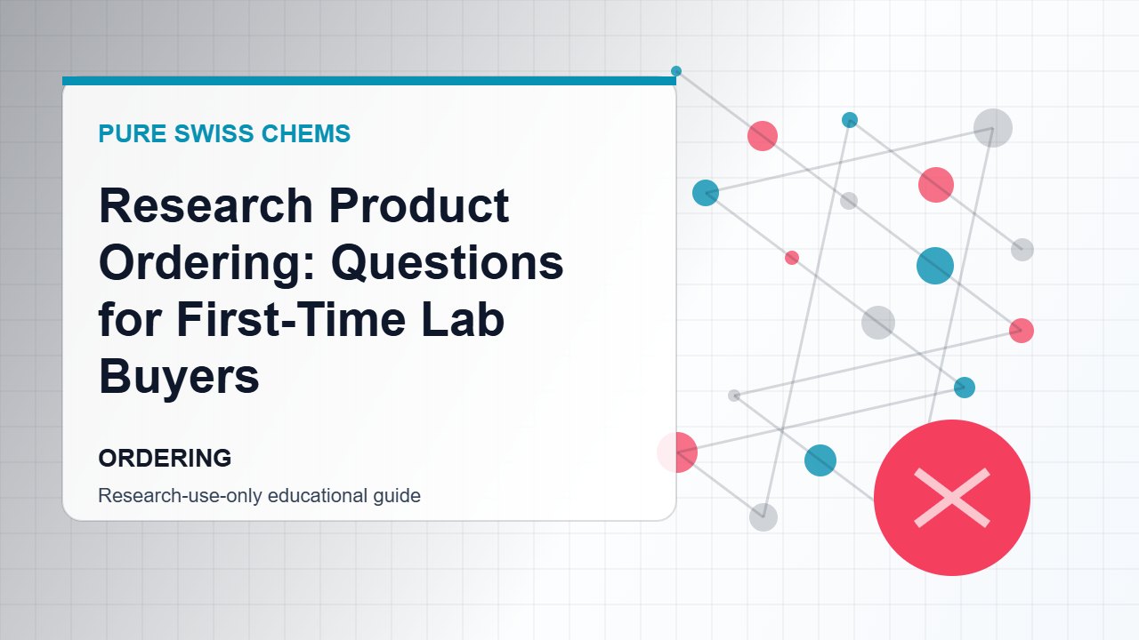 Research Product Ordering: Questions for First-Time Lab Buyers - Pure Swiss Chems research guide