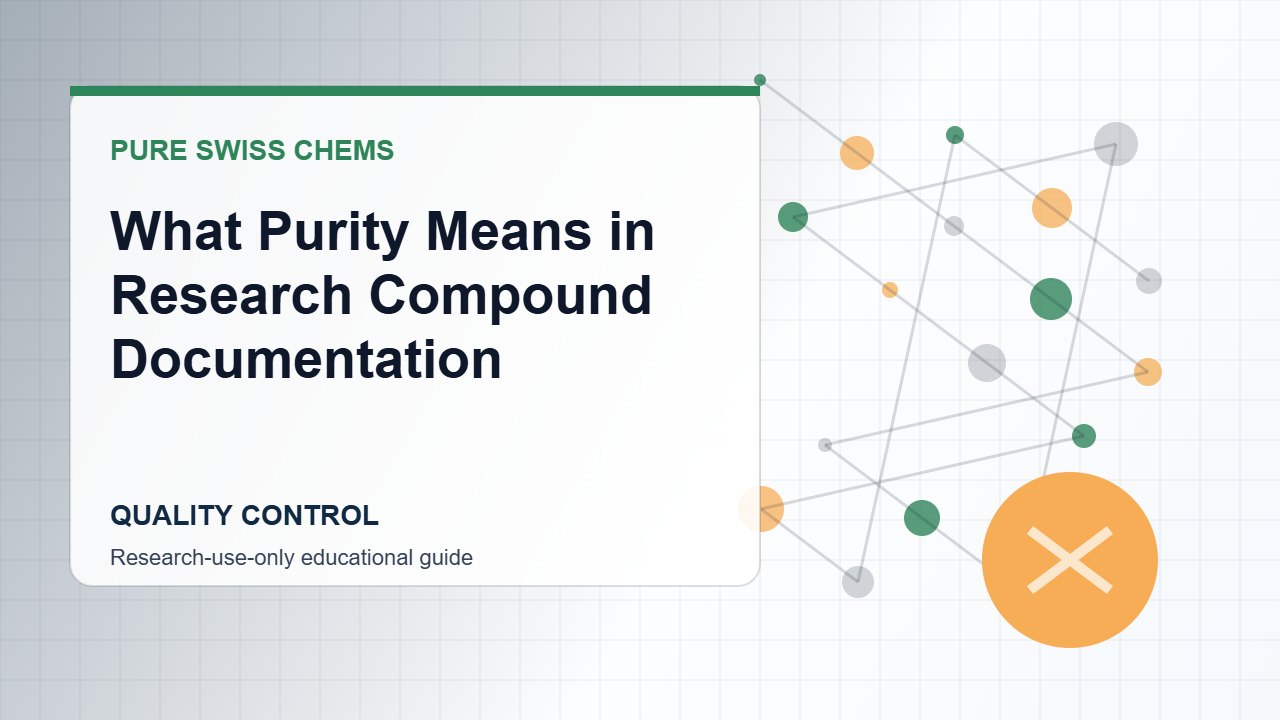 What Purity Means in Research Compound Documentation - Pure Swiss Chems research guide