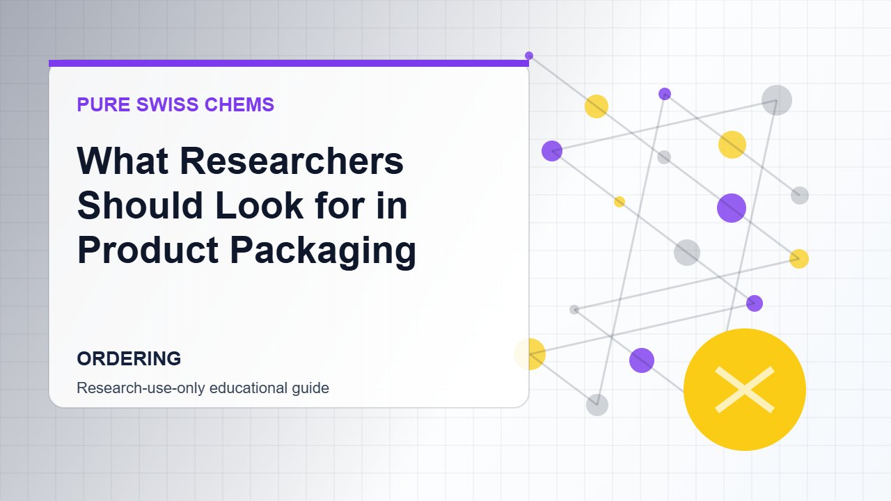 What Researchers Should Look for in Product Packaging - Pure Swiss Chems research guide